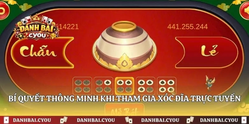 Bí quyết thông minh khi tham gia xóc đĩa trực tuyến