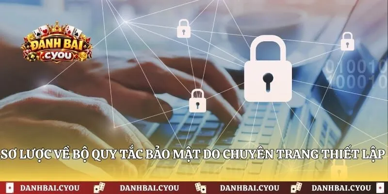 Sơ lược về bộ quy tắc bảo mật do chuyên trang thiết lập năm 2026