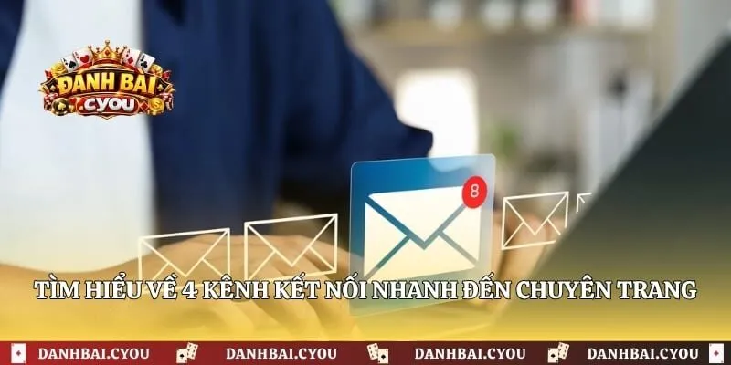 Tìm hiểu về 4 kênh kết nối nhanh đến chuyên trang